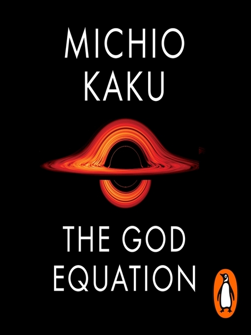 Title details for The God Equation by Michio Kaku - Available
